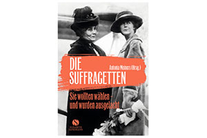 «Die Suffragetten», di Antonia Meiners (in tedesco)